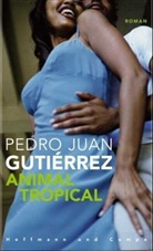 Pedro J. Gutiérrez, Pedro Juan Gutiérrez - Animal Tropical
