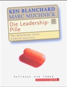 Ken Blanchard, Kenneth Blanchard, Kenneth H. Blanchard, Marc Muchnick - Die Leadership-Pille