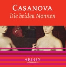 Giacomo Casanova, Oliver Nitsche - Die beiden Nonnen, 1 Audio-CD (Audio book)