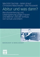 Hele Knauf, Helen Knauf, Christi Maschetzke, Christiane Maschetzke, Mechtil Oechsle, Mechtild Oechsle... - Abitur und was dann?