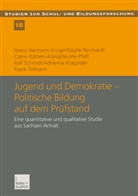 Kötters-K, Catrin Kötters-König, Adrienne Krappidel, Heinz-Herman Krüger, Heinz-Hermann Krüger, Nicolle Pfaff... - Jugend und Demokratie - Politische Bildung auf dem Prüfstand