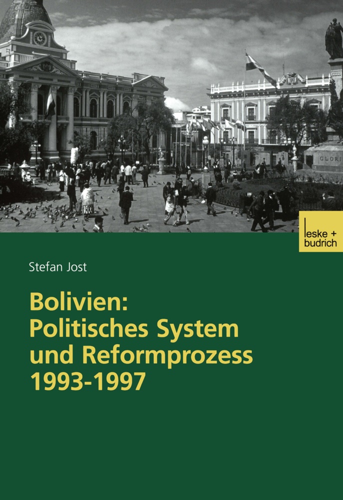 Stefan Jost - Bolivien: Politisches System und Reformprozess 1993-1997