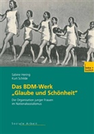 Sabin Hering, Sabine Hering, Kurt Schilde - Das BDM-Werk 'Glaube und Schönheit'