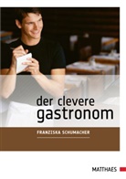 Franziska Schumacher - Der clevere Gastronom