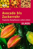 Heinz Jenuwein - Avocado bis Zuckerrohr