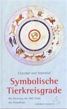 Charubel, Charubel, Charubel  Sepharial, Sepharial, Sepharial, Reinhardt Stiehle... - Symbolische Tierkreisgrade