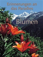 Paul E. Müller, Paul Emanuel Müller, Gerd Schäfer, Max Weiss - Blumen - Erinnerungen an das Paradies