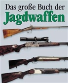 Das große Buch der Jagdwaffen