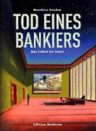 Matthias Gnehm - Tod eines Bankiers - 1: Tod eines Bankiers
