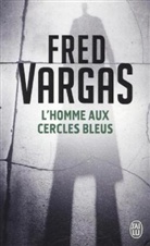 Fred Vargas - L'homme aux cercles bleus