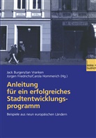 Jack Burgers, Jürgen Friedrichs, Jack Burgers, Jürgen Friedrichs, Carol Hommerich, Carola Hommerich... - Anleitung für ein erfolgreiches Stadtentwicklungsprogramm