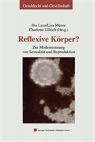 Ilse Lenz, Lisa Mense, Ilse Lenz, Lis Mense, Lisa Mense, Charlotte Ullrich - Reflexive Körper?