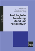 Barbara Orth, Thomas Schwietring, Barbara Orth, Thoma Schwietring, Thomas Schwietring, Johann Weiß... - Soziologische Forschung: Stand und Perspektiven