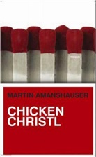 Martin Amanshauser - Chicken Christl