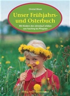 Christel Dhom - Unser Frühjahrs- und Osterbuch