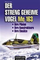 Wolfgang Späte - Der streng geheime Vogel Me 163