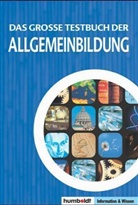 Das grosse Testbuch der Allgemeinbildung: Das große Buch der Allgemeinbildung