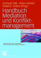 Ewald E Krainz, Fal, Gerhard Falk, Heinte, Pete Heintel, Peter Heintel... - Handbuch Mediation und Konfliktmanagement