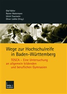 Olaf ( Hrsg.) Köller, Olaf Köller, Olaf ( Hrsg.) Köller, Oliver Lüdtke, Ulrich Trautwein, Ulrich Trautwein u a... - Wege zur Hochschulreife in Baden-Württemberg