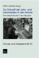 Witlo Vollstädt, Witlof Vollstädt - Zur Zukunft der Lehr- und Lernmedien in der Schule