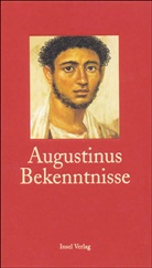 Augustinus, Aurelius Augustinus, Aurelius Augustinus - Bekenntnisse