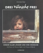 Thomas Höpker, Konstanze Hupe, Thomas Billhardt - Drei Wünsche frei
