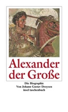Johann G. Droysen, Johann Gustav Droysen - Alexander der Große