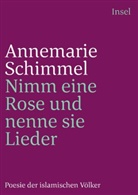 Annemari Schimmel, Annemarie Schimmel - Nimm eine Rose und nenne sie Lieder