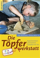Antje Bostelmann, Anette Muhrbeck, Antje Bostelmann, Michael Fink, Thomas Metze, Anette Muhrbeck - Die Töpferwerkstatt für Kinder