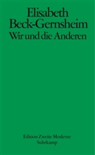 Elisabeth Beck-Gernsheim, Ulric Beck, Ulrich Beck, Fellinger, Fellinger, Raimund Fellinger - Wir und die Anderen