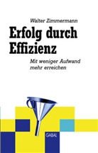 Walter Zimmermann - Erfolg durch Effizienz