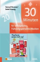 Samuel Brunner, Detlef Koenig, Detlef  Brunner S. König, Werner Tiki Küstenmacher, Werner Tiki Küstenmacher - 30 Minuten für erfolgreiche Führungspersönlichkeiten