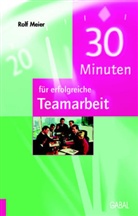 Rolf Meier - 30 Minuten für erfolgreiche Teamarbeit