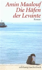 Amin Maalouf - Die Häfen der Levante