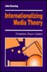 John Downing, John D H Downing, John D. H. Downing - Internationalizing Media Theory