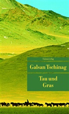 Galsan Tschinag, Galsan Tschinag - Tau und Gras