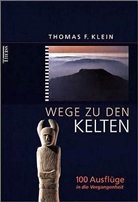 Thomas F. Klein - Wege zu den Kelten