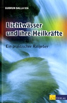 Gudrun Dalla Via - Lichtwässer und ihre Heilkräfte