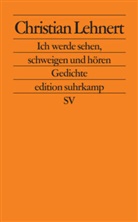 Christian Lehnert - Ich werde sehen, schweigen und hören