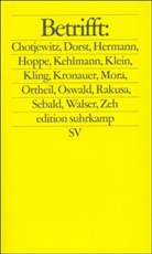 Floria Höllerer, Florian Höllerer, Schleider, Tim Schleider - Betrifft: Chotjewitz, Dorst, Hermann, Hoppe, Kehlmann, Klein, Kling, Kronauer, Mora, Ortheil, Oswald, Rakusa, Sebald, Walser, Zeh