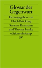 Ulrich Bröckling, Susann Krasmann, Susanne Krasmann, Thomas Lemke - Glossar der Gegenwart