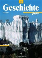 Brigitte Bayer, Manfred Bormann, Alf Breitenstein, Walter Funken, Bern Koltrowitz, Bernd Koltrowitz - Geschichte plus: Lehrbuch, Ausgabe Regelschulen in Thüringen