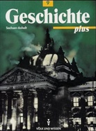 Wolfgang;Hoenack Böge, Manfre Bormann, Haral Goeke, Harald Goeke, Gerhard Gräber, Gerhard u a Gräber... - Geschichte plus: Klasse 9, Ausgabe Sachsen-Anhalt