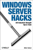 Mitch Tulloch, TULLOCH MITCH - TULLOCH: Windows server hacks