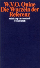 Willard Van Orman Quine, Willard Van Orman Quine - Die Wurzeln der Referenz