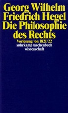 Georg W. Fr. Hegel, Georg Wilhelm Friedrich Hegel, Hansgeor Hoppe, Hansgeorg Hoppe - Die Philosophie des Rechts