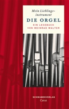 Meinrad Walter, Meinra Walter, Meinrad Walter - Mein Lieblingsinstrument - Die Orgel