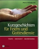 Petra Hillebrand - Kurzgeschichten für Feiern und Gottesdienste