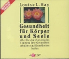 Louise L. Hay - Gesundheit für Körper und Seele (Audiolibro)