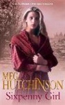 Meg Hutchinson - Sixpenny Girl